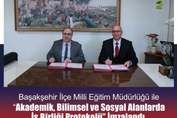 İstanbul Arel Üniversitesi ile Başakşehir İlçe Milli Eğitim Müdürlüğü Arasında “İş Birliği Protokolü” İmzalandı