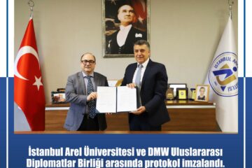 İstanbul Arel Üniversitesi ve DMW Uluslararası Diplomatlar Birliği arasında protokol imzalandı.