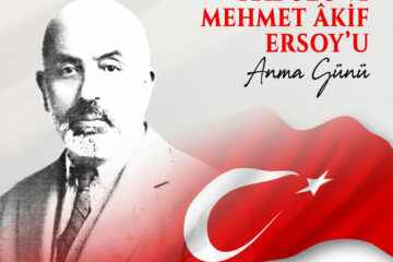 12 Mart İstiklal Marşı’nın Kabulü ve Mehmet Akif Ersoy’u Anma Günü